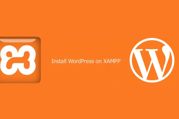 Build Your WordPress Site Locally: A XAMPP Installation Guide